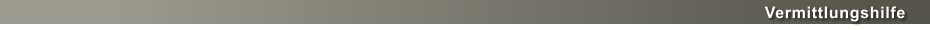 Vermittlungshilfe